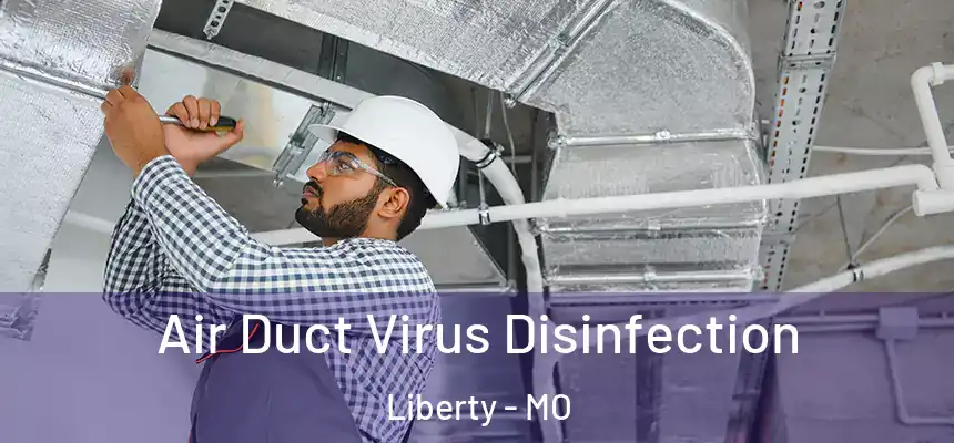 Air Duct Virus Disinfection Liberty - MO