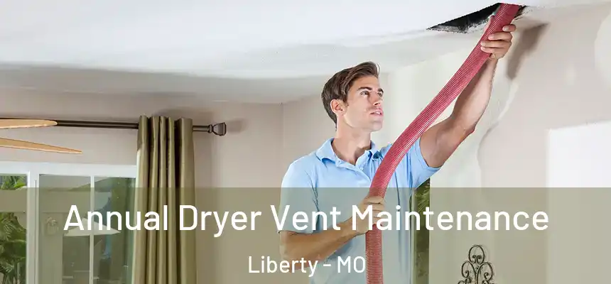  Annual Dryer Vent Maintenance Liberty - MO