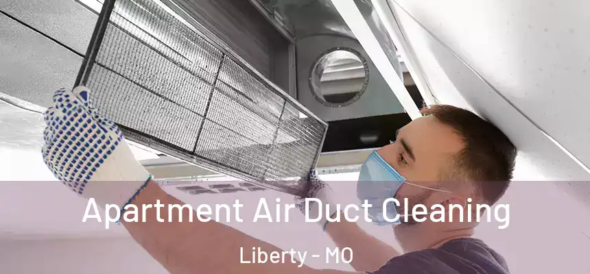 Apartment Air Duct Cleaning Liberty - MO