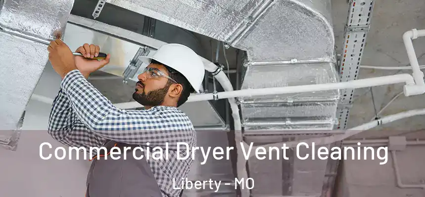  Commercial Dryer Vent Cleaning Liberty - MO