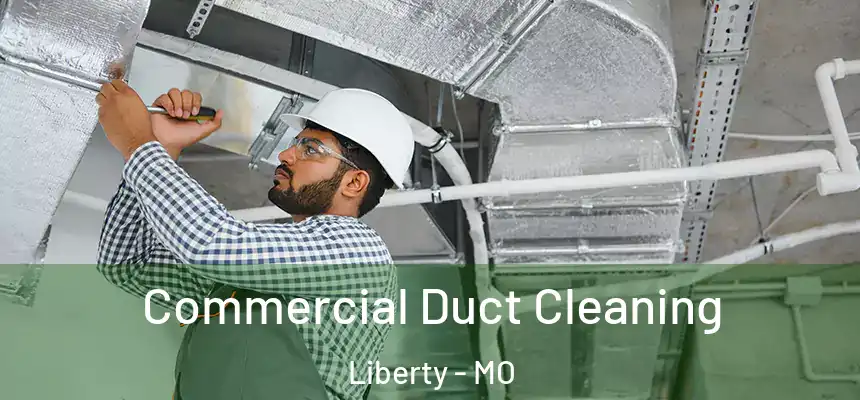 Commercial Duct Cleaning Liberty - MO