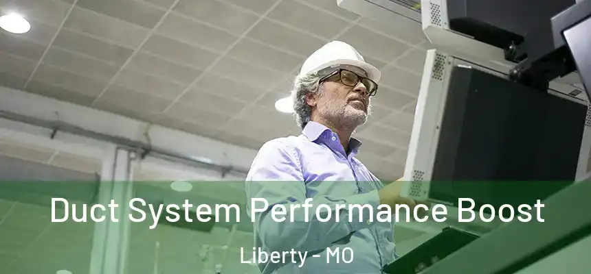 Duct System Performance Boost Liberty - MO