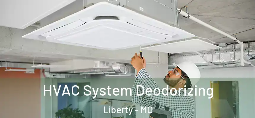 HVAC System Deodorizing Liberty - MO