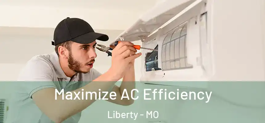  Maximize AC Efficiency Liberty - MO